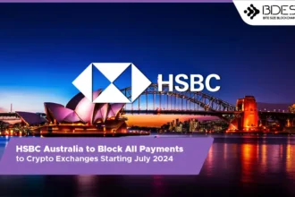 13 Desk Crypto News | HSBC Australia to Block All Payments to Crypto Exchanges Starting July 2024