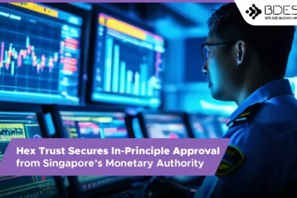 13 Desk Crypto News | Hex Trust Secures In-Principle Approval from Singapore’s Monetary Authority