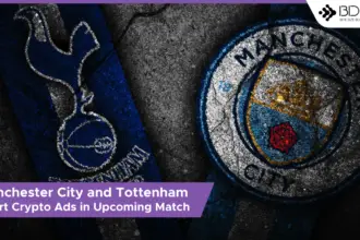 Manchester City and Tottenham Sport Crypto Ads in Upcoming Match