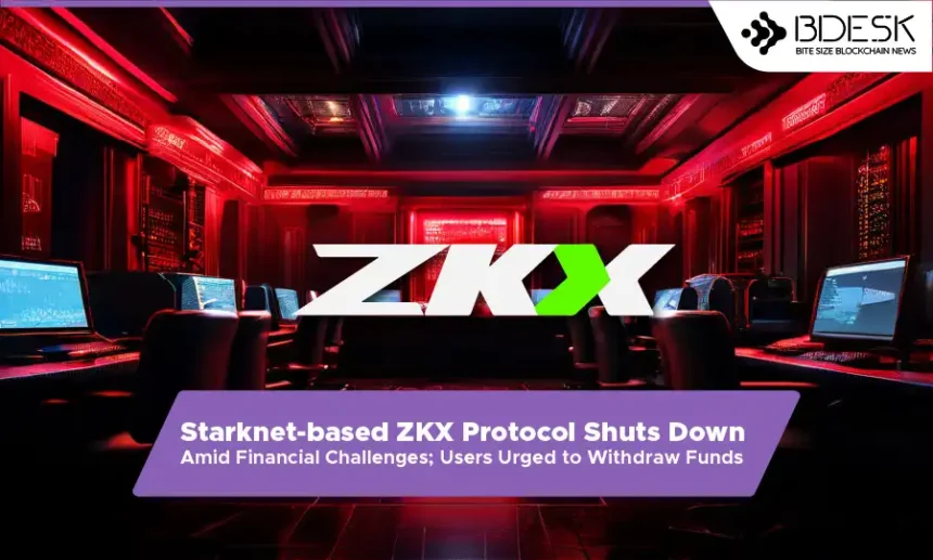 13 Desk Crypto News | Starknet-based ZKX Protocol Shuts Down Amid Financial Challenges; Users Urged to Withdraw Funds