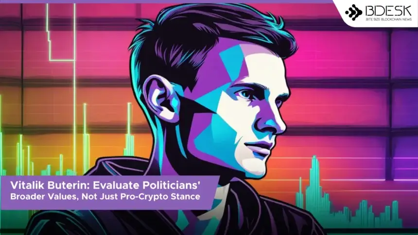 Vitalik Buterin: Evaluate Politicians' Broader Values, Not Just Pro-Crypto Stance