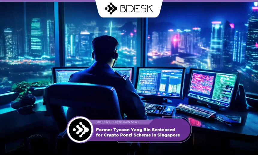 13Desk Crypto News | Former Tycoon Yang Bin Sentenced for Crypto Ponzi Scheme in Singapore