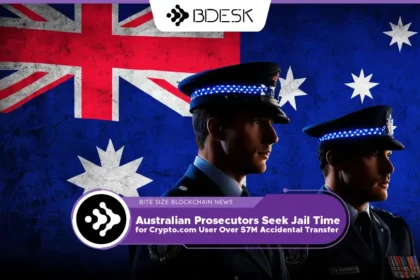 13 Desk Crypto News | Australian Prosecutors Seek Jail Time for Crypto.com User Over $7M Accidental Transfer