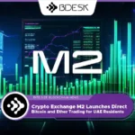 13 Desk Crypto News | Crypto Exchange M2 Launches Direct Bitcoin and Ether Trading for UAE Residents