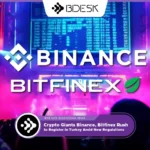 13Desk Crypto News | Crypto Giants Binance, Bitfinex Rush to Register in Turkey Amid New Regulations