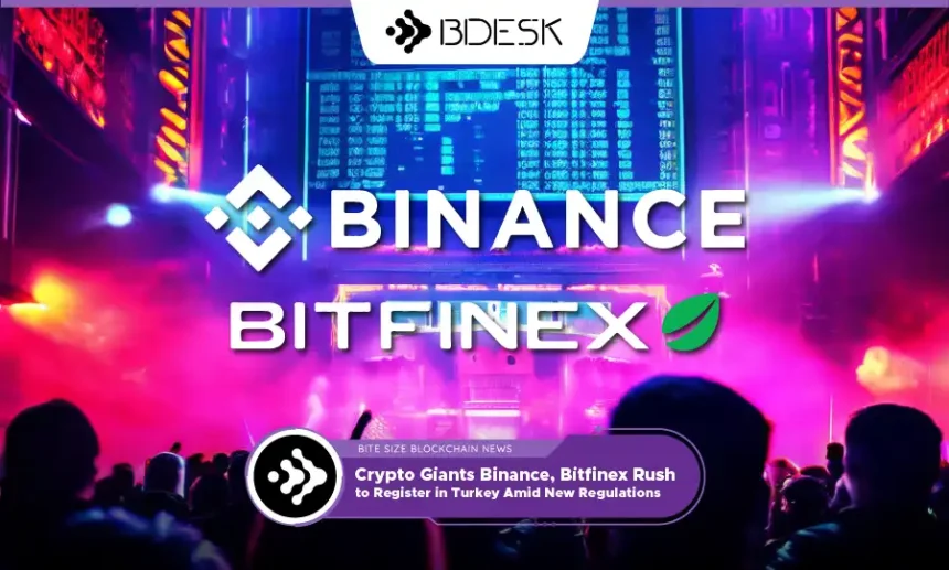 13Desk Crypto News | Crypto Giants Binance, Bitfinex Rush to Register in Turkey Amid New Regulations