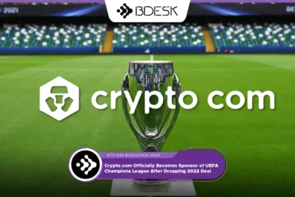 13Desk Crypto News | Crypto.com Officially Becomes Sponsor of UEFA Champions League After Dropping 2022 Deal