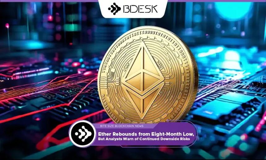 13Desk Crypto News | Ether Rebounds from Eight-Month Low, But Analysts Warn of Continued Downside Risks