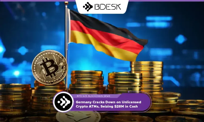 Germany Cracks Down on Unlicensed Crypto ATMs, Seizing $28M in Cash