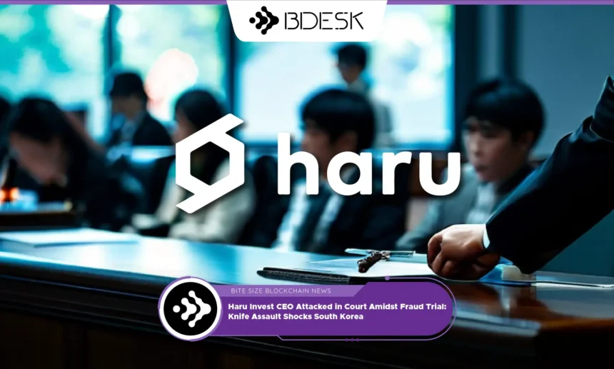 13Desk Crypto News | Haru Invest CEO Attacked in Court Amidst Fraud Trial: Knife Assault Shocks South Korea