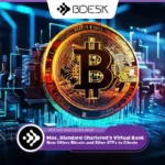 13Desk Crypto News | Mox, Standard Chartered's Virtual Bank, Now Offers Bitcoin and Ether ETFs to Clients