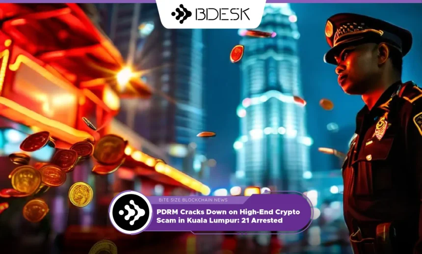 13Desk Crypto News | PDRM Cracks Down on High-End Crypto Scam in Kuala Lumpur: 21 Arrested