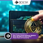 13Desk Crypto News | Plus Token Ponzi Scheme Wallets Move $2 Billion in ETH After Three Years of Inactivity