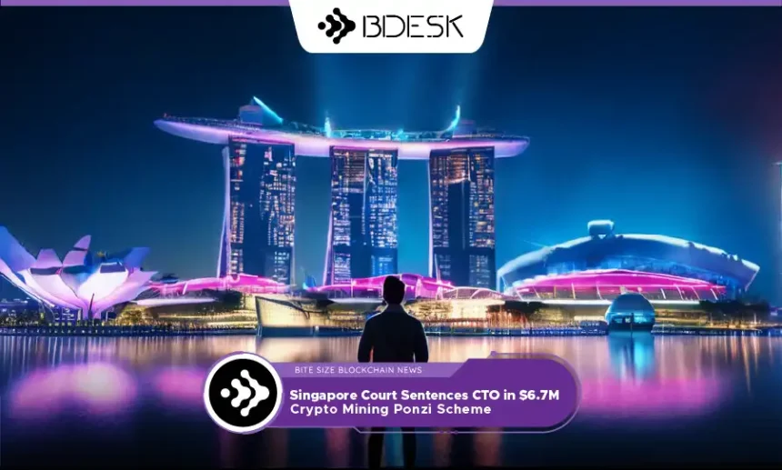 13Desk Crypto News | Singapore Court Sentences CTO in $6.7M Crypto Mining Ponzi Scheme