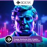 13Desk Crypto News | Trump Ventures into Crypto: New Platform Could Tokenize Real Estate