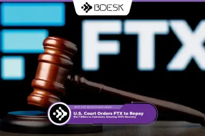 13Desk Crypto News | U.S. Court Orders FTX to Repay $12.7 Billion to Customers, Ensuring 100% Recovery