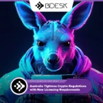 13Desk Crypto News | Australia Tightens Crypto Regulations with New Licensing Requirements