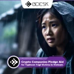 13Desk Crypto News | Crypto Companies Pledge Aid for Typhoon Yagi Victims in Vietnam