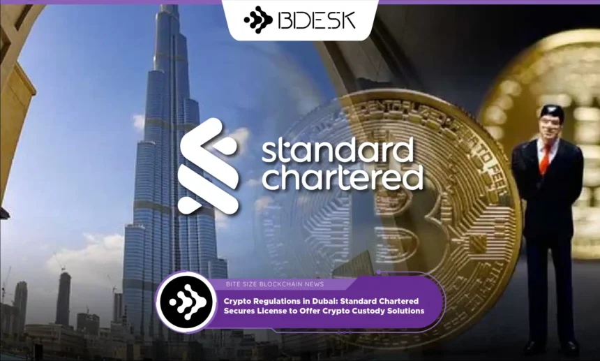 13Desk Crypto News | Crypto Regulations in Dubai: Standard Chartered Secures License to Offer Crypto Custody Solutions