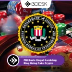 13Desk Crypto News | FBI Busts Illegal Gambling Ring Using Fake Crypto