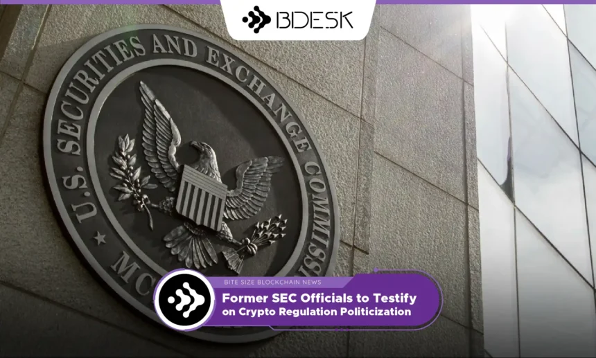 13Desk Crypto News | Former SEC Officials to Testify on Crypto Regulation Politicization