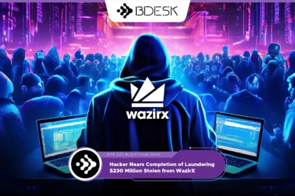 13Desk Crypto News | Hacker Nears Completion of Laundering $230 Million Stolen from WazirX