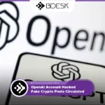 13Desk Crypto News | OpenAI Account Hacked, Fake Crypto Posts Circulated