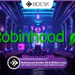 13Desk Crypto News | Robinhood Settles $3.9 Million Case with California DOJ Over Crypto Withdrawal Issues