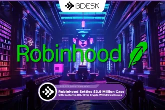 13Desk Crypto News | Robinhood Settles $3.9 Million Case with California DOJ Over Crypto Withdrawal Issues