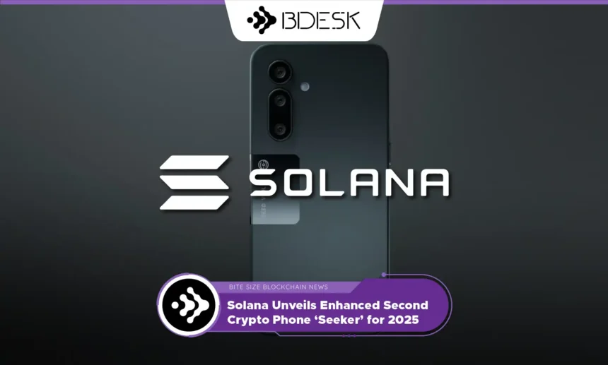 13Desk Crypto News | Solana Unveils Enhanced Second Crypto Phone ‘Seeker’ for 2025