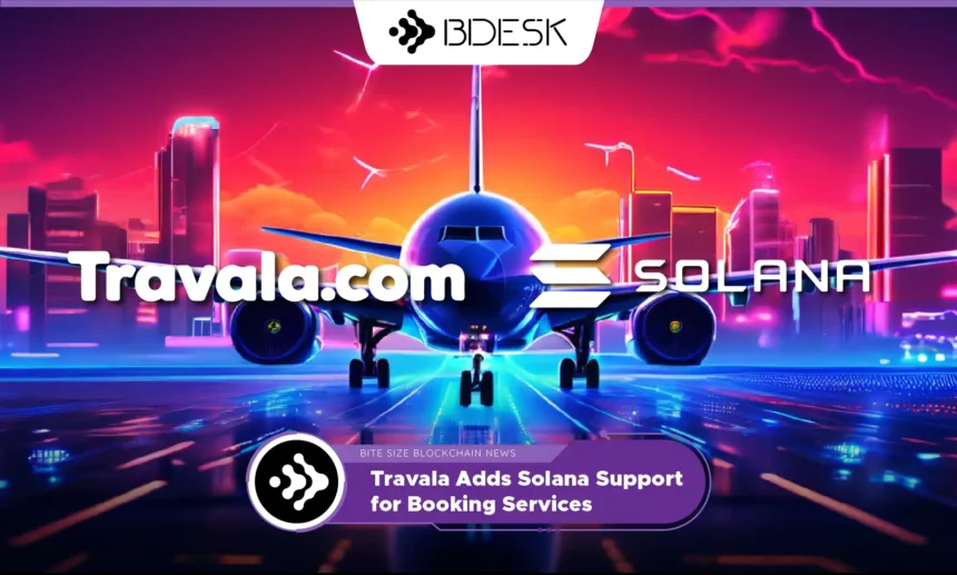 13Desk Crypto News | Travala Adds Solana Support for Booking Services