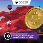 13Desk Crypto News | Turkey Postpones Crypto Profit Taxation for 2024