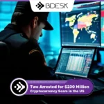 13Desk Crypto News | Two Arrested for $230 Million Cryptocurrency Scam in the US