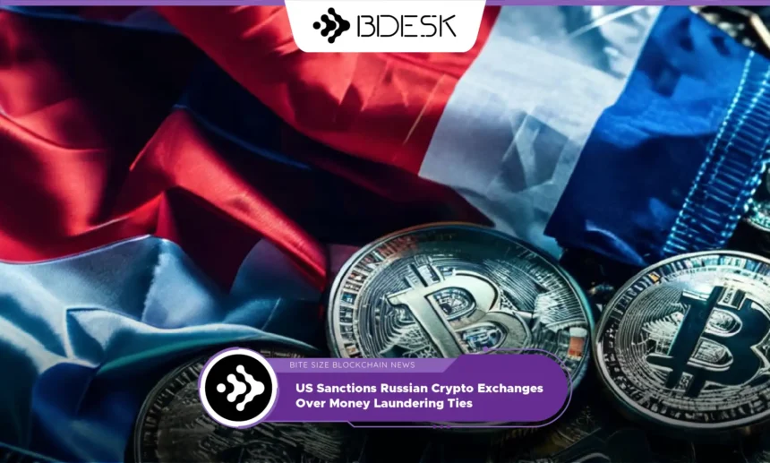 13Desk Crypto News | US Sanctions Russian Crypto Exchanges Over Money Laundering Ties