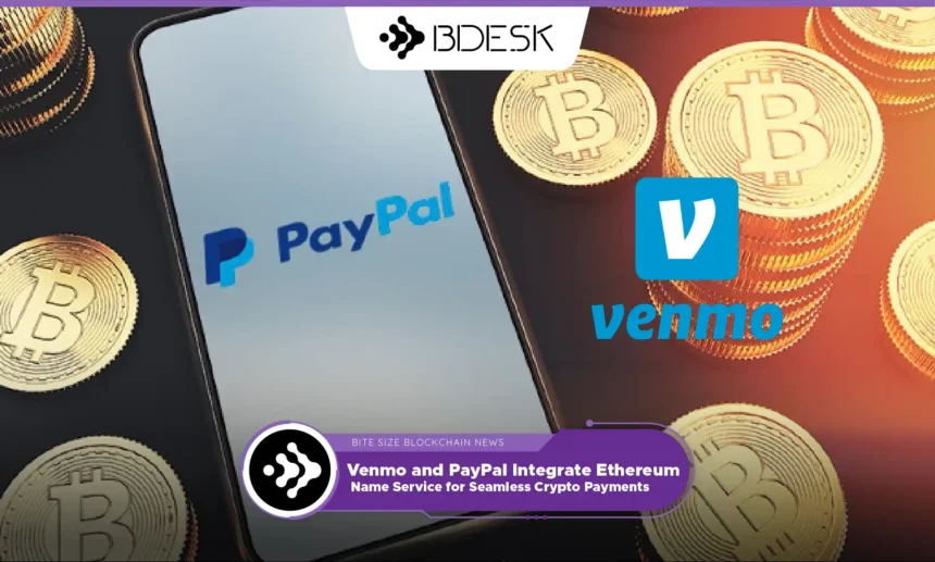 13Desk Crypto News | Venmo and PayPal Integrate Ethereum Name Service for Seamless Crypto Payments