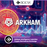 13Desk Crypto News | Arkham Intelligence Launches Crypto Derivatives Exchange