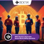 13Desk Crypto News | BRICS Members Begin State-Backed Bitcoin Mining Operations