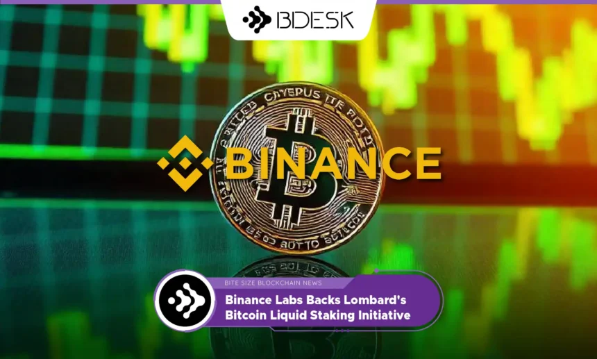 13Desk Crypto News | Binance Labs Backs Lombard's Bitcoin Liquid Staking Initiative