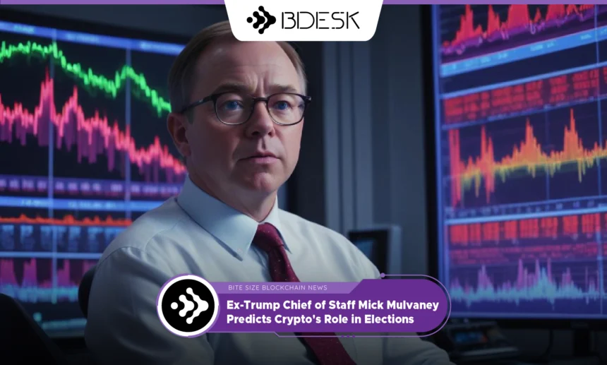 13Desk Crypto News | Ex-Trump Chief of Staff Mick Mulvaney Predicts Crypto's Role in Elections