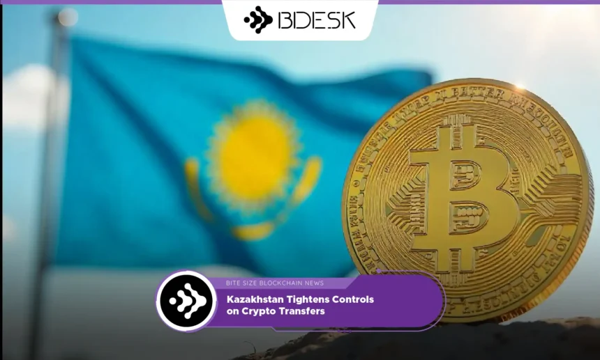 13Desk Crypto News | Kazakhstan Tightens Controls on Crypto Transfers