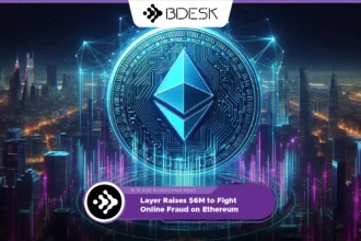 13Desk Crypto News | Layer Raises $6M to Fight Online Fraud on Ethereum