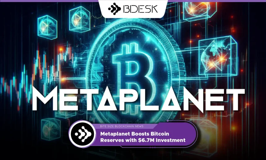 13Desk Crypto News | Metaplanet Boosts Bitcoin Reserves with $6.7M Investment