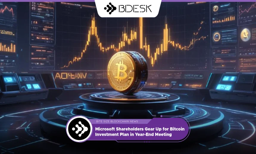 13Desk Crypto News | Microsoft Shareholders Gear Up for Bitcoin Investment Plan in Year-End Meeting