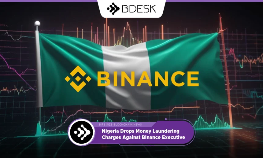 13Desk Crypto News | Nigeria Drops Money Laundering Charges Against Binance Executive