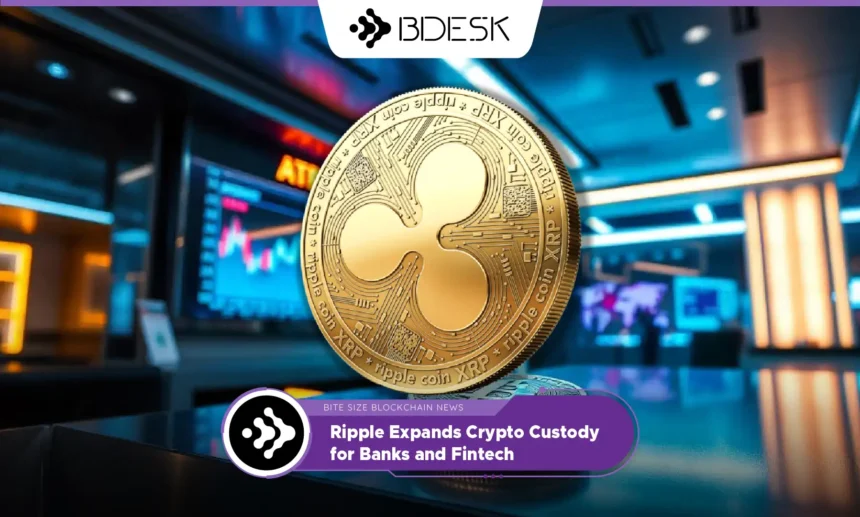 13Desk Crypto News | Ripple Expands Crypto Custody for Banks and Fintech