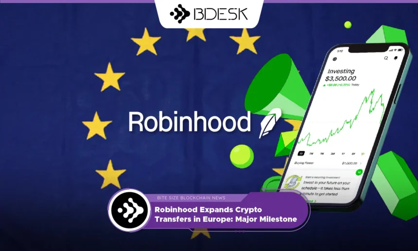 13Desk Crypto News | Robinhood Expands Crypto Transfers in Europe