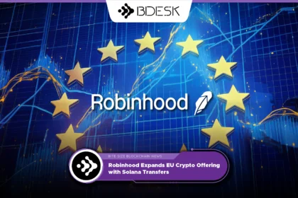 13Desk Crypto News | Robinhood Expands EU Crypto Offering with Solana Transfers