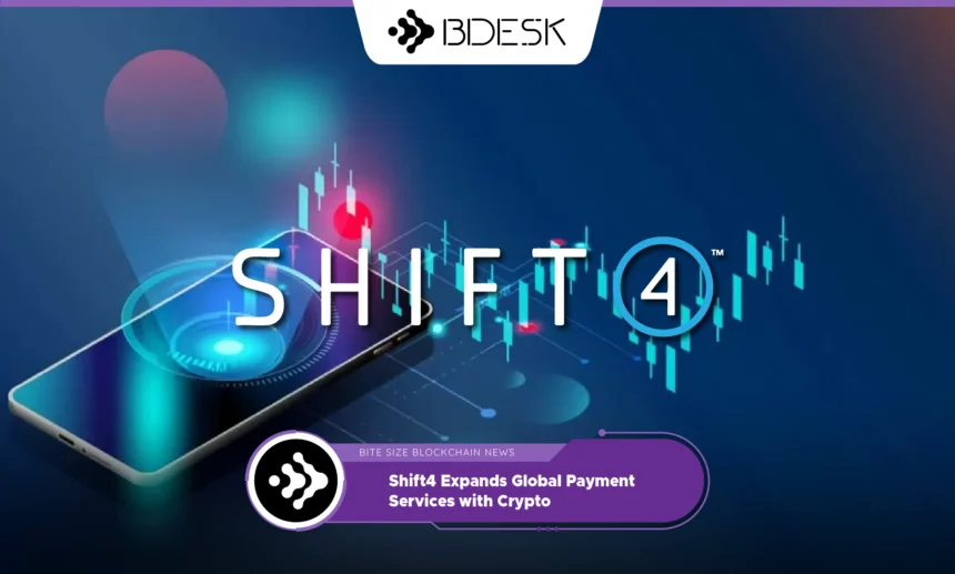 13Desk Crypto News | Shift4 Expands Global Payment Services with Crypto