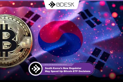 13Desk Crypto News | South Korea’s New Regulator May Speed Up Bitcoin ETF Decisions