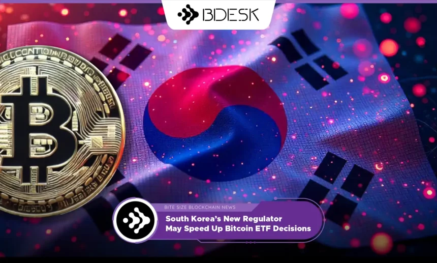 13Desk Crypto News | South Korea’s New Regulator May Speed Up Bitcoin ETF Decisions